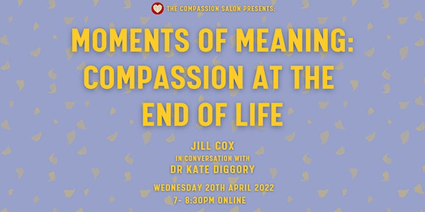 Moments of Meaning: Compassion at the End of Life