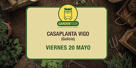 COMPO Garden Tour - Taller Iniciación al Huerto - Casaplanta Vigo entradas