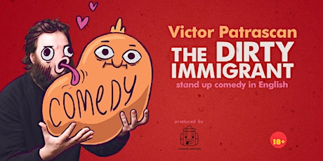the Dirty Immigrant • Stand up Comedy in English with Victor Patrascan entradas