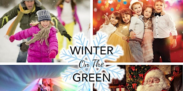 Winter On The Green (Exclusive Christmas Family Festival) Sat 17th Dec 