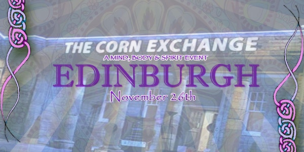 Holistic Ways Festival Edinburgh Corn Exchange - November 26th