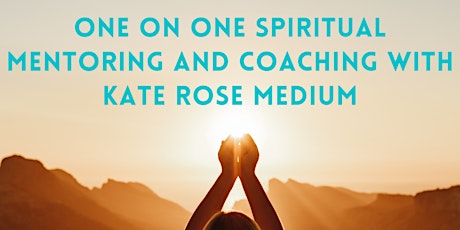 Online or In-Person One on One Spiritual Mentoring with Kate Rose Medium