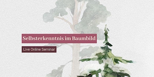 Selbsterkenntnis im Baumbild - Live Online Seminar