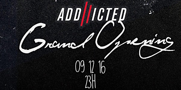 Addicted II - Grand Opening | 09.12.2016 | High Jinks