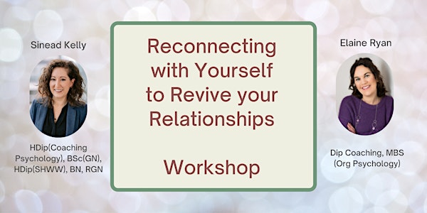 Reconnecting with Yourself to Revive your Relationships
