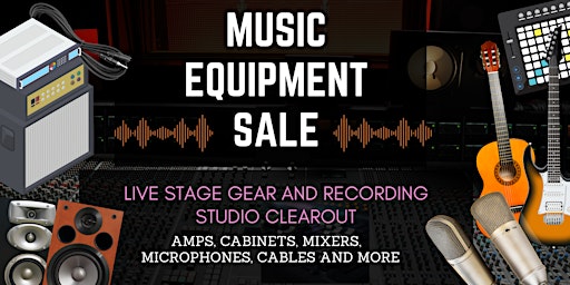 Music Equipment Sale:  Live Stage Gear and Recording Studio Clearout