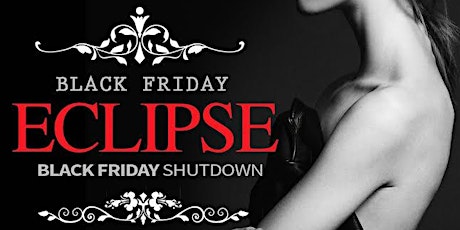 ECLIPSE BLACK FRIDAY SHUTDOWN PARTY primary image