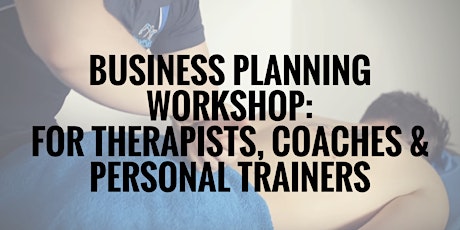 FREE Business Planning Workshop for Therapists, Coaches & Personal Trainers primary image