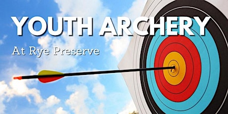 May Youth Archery at Rye Preserve