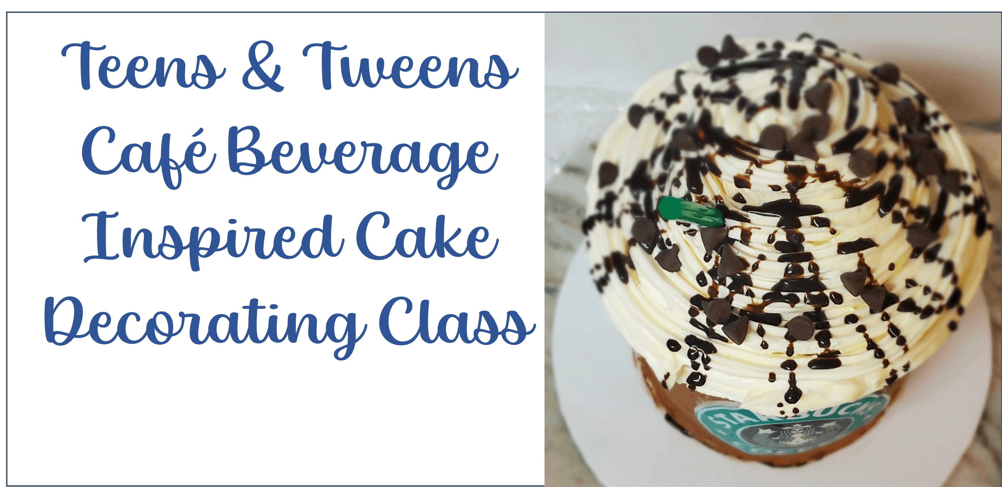 Tweens & Teens Cafe Beverage Inspired Cake Class at Frans Cake & Candy