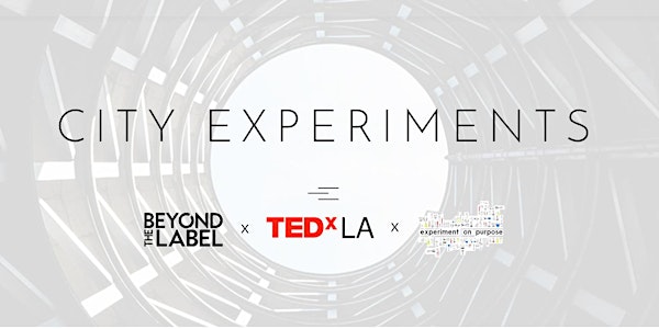 TEDxLA City Experiment "IMAGINE WEEK" Activations