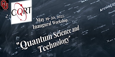 Inaugural OU CQRT Workshop: "Quantum Science and Technology" tickets