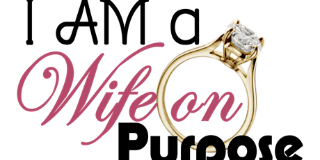 Wives On Purpose Workshop-	A Plan For The Overwhelmed Wife  primary image