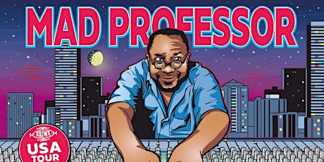 Mad Professor - Live In Austin, TX tickets
