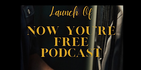 Now You Are Free Podcast Launch Party
