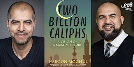 IN-PERSON  Haroon Moghul | Two Billion Caliphs: A Vision of a Muslim Future tickets