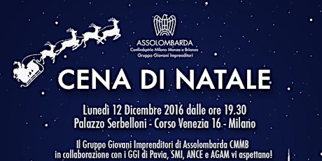 Immagine principale di Cena di Natale Gruppo Giovani Imprenditori Assolombarda in collaborazione con GGI Pavia,ANCE,AGAM,SMI  