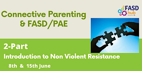 Connective Parenting using the principles of NVR -  (FASD Hub Scotland) tickets