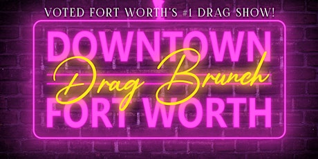 Downtown Ft Worth Drag Brunch tickets