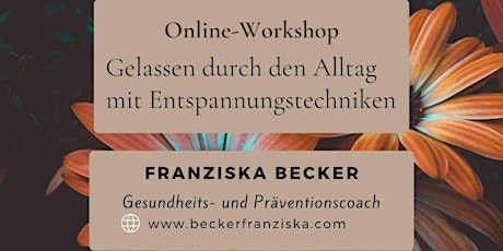 Online-Workshop: Gelassen durch den Alltag mit Entspannungstechniken Tickets