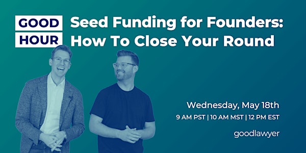 Seed Funding for Founders: How To Close Your Round