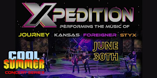 Cool Summer Concert Series - Xpedition - Journey/Kansas/Foreigner Tribute