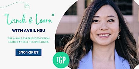 "Lunch & Learn" Speaker Series: Network with TGP Alum Avril Hsu!