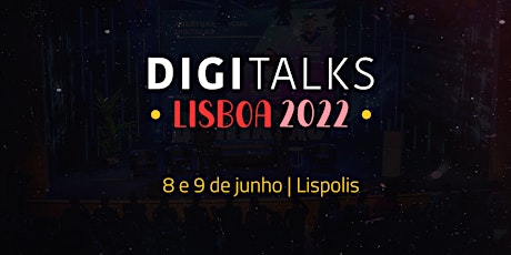 Imagem principal de Digitalks Lisboa 2022