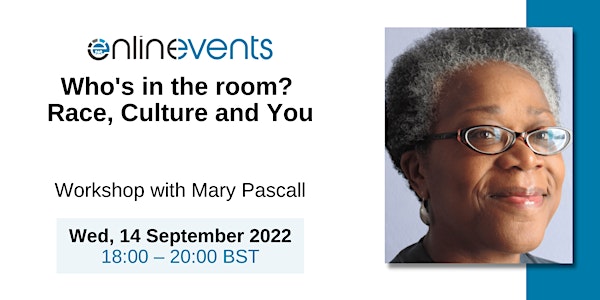 Who's in the room? Race, Culture and You - Mary Pascall