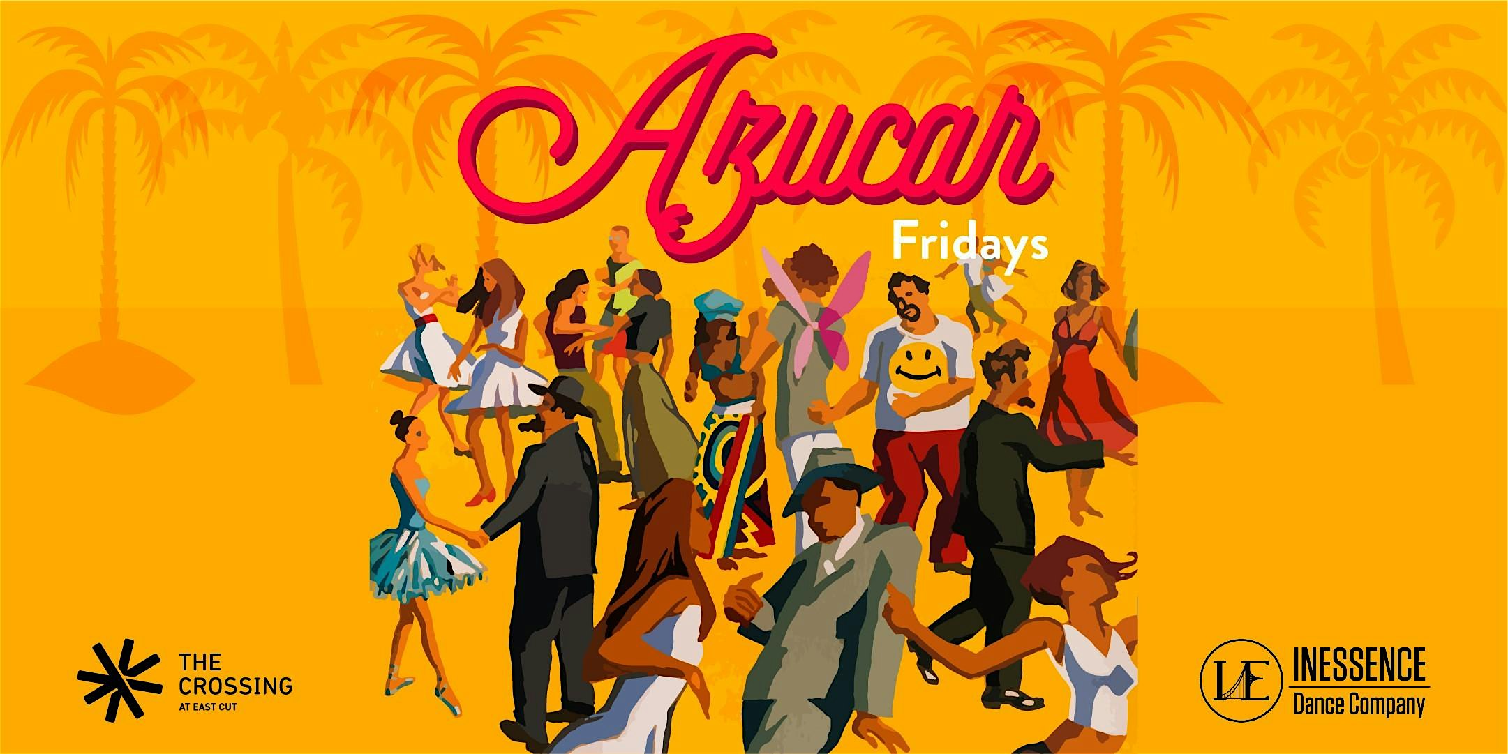 Azucar Fridays @ The Crossing at East Cut
