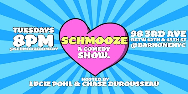 SCHMOOZE. A Comedy Show.