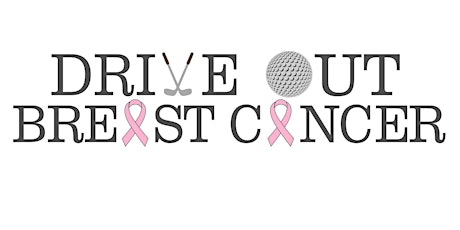 4th Annual Drive Out Breast Cancer Charity Golf Tournament tickets