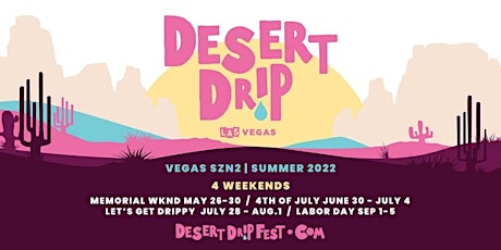 Desert Drip Fest Las Vegas | 4th of July Wknd | SZN2 primary image