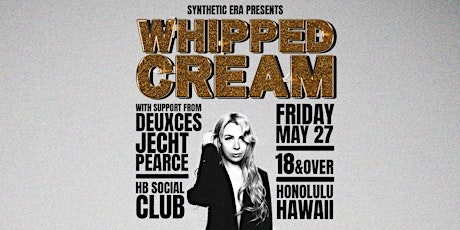 Synthetic Era presents WHIPPED CREAM tickets