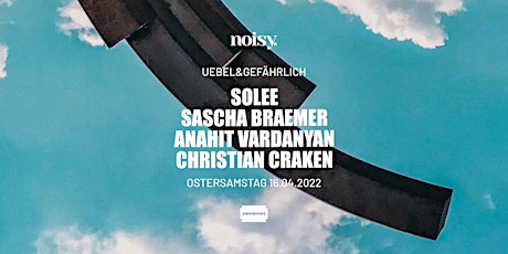 NOISY. /w Sascha Braemer, Solee, Anahit Vardanyan, Christian Craken