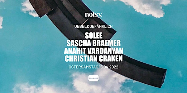 NOISY. /w Sascha Braemer, Solee, Anahit Vardanyan, Christian Craken