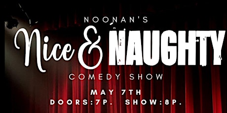 Noonan's Nice & Naughty Comedy Show primary image