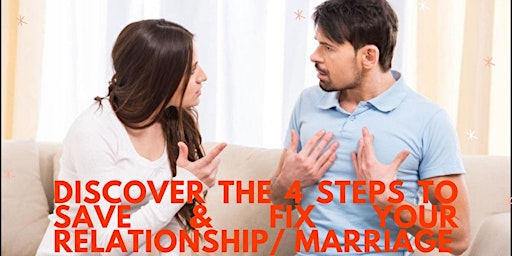 How To Save and Fix your Relationship/Marriage- Pasadena