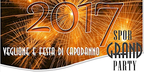 Immagine principale di SPOR GRAND PARTY - Cenone e party di Capodanno aspettando il 2017 