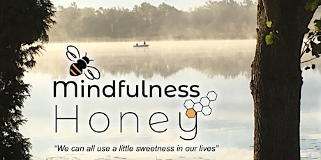 Mindfulness Honey - Zoom Course in Integrative Mindfulness Meditation tickets