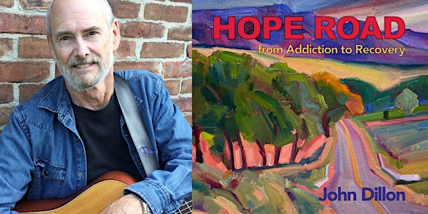 John Dillon Album Release: Hope Road - From Addiction to Recovery