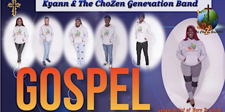 Kyann & The ChoZen Generation Gospel Concert tickets