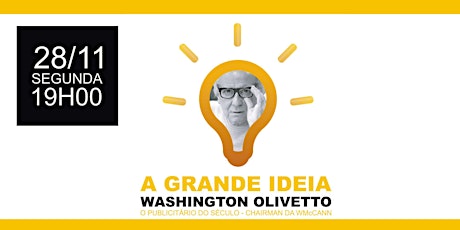 Imagem principal do evento A Grande Ideia - Washington Olivetto