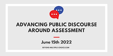 Beyond Multiple Choice: Advancing Public Discourse Around Assessment tickets