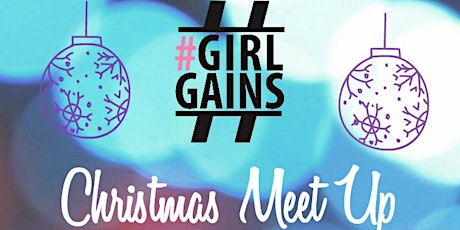 #GirlGains Christmas Meet Up primary image
