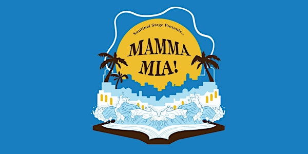 Sentinel Stage Presents "Mamma Mia!"