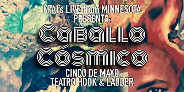 KFAI's Live From Minnesota Presents: Javier Trejo y Caballo Cosmico