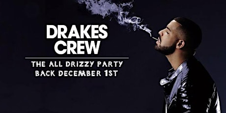Drakes Crew - An Epic Drizzy Party | December 1st primary image