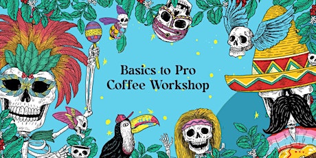 Basics to Pro Coffee Workshop primary image