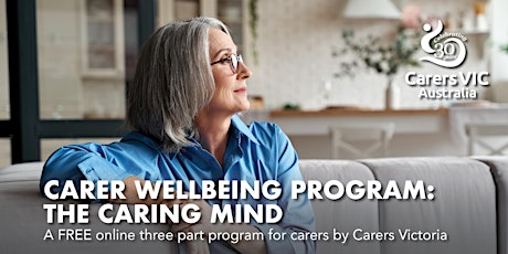 Carers Victoria Carer Wellbeing Three Part Program: The Caring Mind #8859 tickets